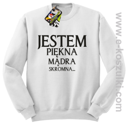 Jestem piękna mądra skromna - bluza bez kaptura biała