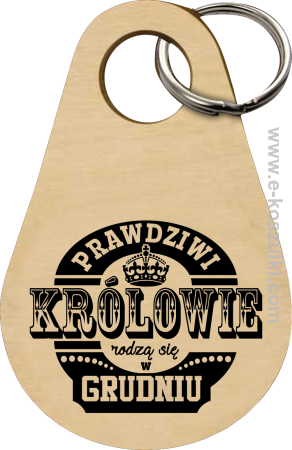 Prawdziwi królowie rodzą się w grudniu - brelok 