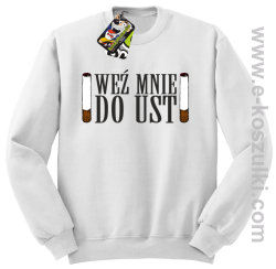 Weź mnie do ust - bluza bez kaptura biały