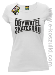 Obywatel Drugiej Kategorii - koszulka damska  biała 