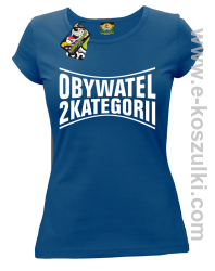 Obywatel Drugiej Kategorii - koszulka damska niebieska