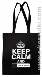 Keep calm and slide to unclock - Eco torba czarna