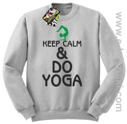 Keep Calm & DO YOGA - bluza bez kaptura melanż