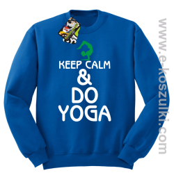 Keep Calm & DO YOGA - bluza bez kaptura niebieski