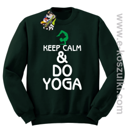 Keep Calm & DO YOGA - bluza bez kaptura butelkowy