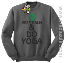 Keep Calm & DO YOGA - bluza bez kaptura szary
