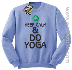 Keep Calm & DO YOGA - bluza bez kaptura błękitny