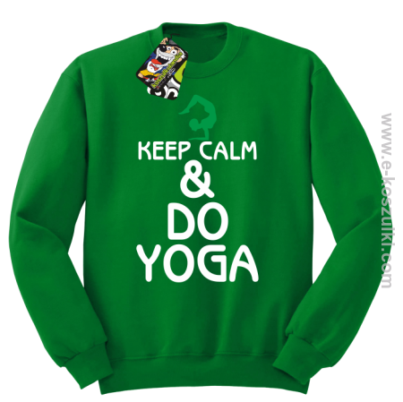 Keep Calm & DO YOGA - bluza bez kaptura