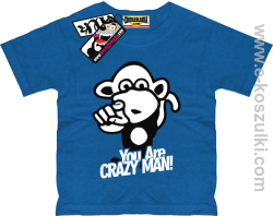 You are crazy man koszulka dziecięca - niebieski