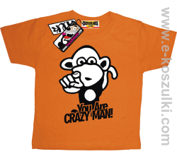 You are crazy man koszulka dziecięca - pomarańczowy