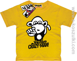 You are crazy man koszulka dziecięca - żółty