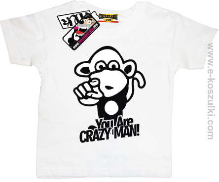 You are crazy man koszulka dziecięca - biały