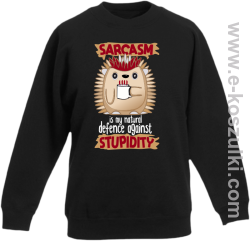 Sarcasm is my natural defence against stupidity - bluza dziecięca bez kaptura czarna