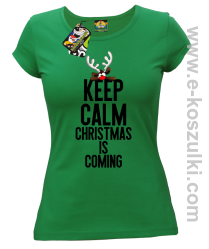 Keep calm christmas is coming zielony