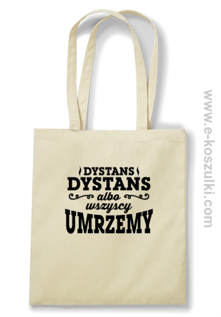 Dystans Dystans bo wszyscy umrzemy - torba 