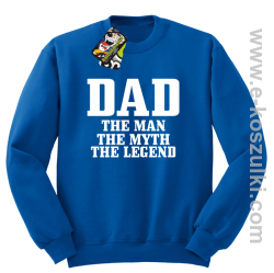 Dad the man the myth the legend - bluza bez kaptura niebieska