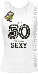 Już 50-tka ale ciągle sexy - top damski biały