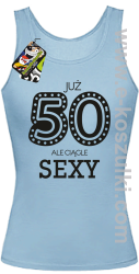 Już 50-tka ale ciągle sexy - top damski błękitny