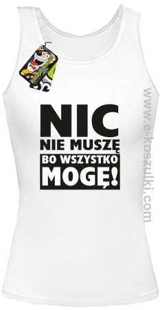 Nic nie muszę bo wszystko mogę - top damski