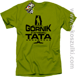 Z zawodu Górnik z wyboru TATA - koszulka męska kiwi