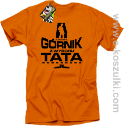 Z zawodu Górnik z wyboru TATA - koszulka męska pomarańczowa