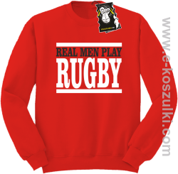 Real men play rugby - bluza dla sportowca bez kaptura czerwona