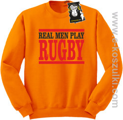 Real men play rugby - bluza dla sportowca bez kaptura pomarańczowa
