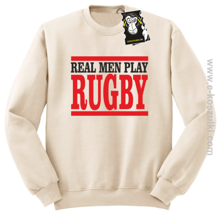 Real men play rugby - bluza dla sportowca bez kaptura beżowa