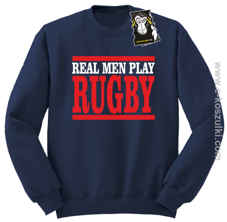 Real men play rugby - bluza dla sportowca bez kaptura 