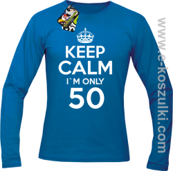 Keep Calm I'm only 50 - longsleeve męski niebieski