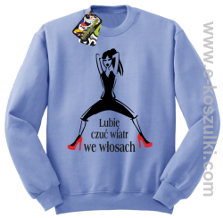 Lubię czuć wiatr we włosach - bluza bez kaptura błękitny