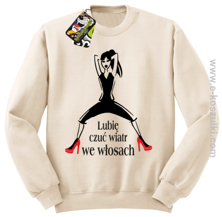 Lubię czuć wiatr we włosach - bluza bez kaptura beżowy