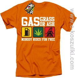 Gas grass or ash nobody rides for free koszulka męska z nadrukiem pomarańczowa