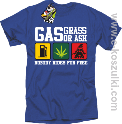 Gas grass or ash nobody rides for free koszulka męska z nadrukiem niebieska