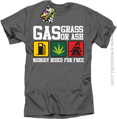 Gas grass or ash nobody rides for free kozulka męska z nadrukiem 
