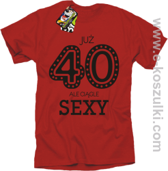 Już 40-stka ale ciągle sexy - koszulka męska czerwona