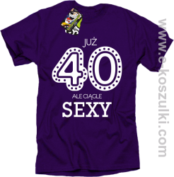 Już 40-stka ale ciągle sexy - koszulka męska fioletowa