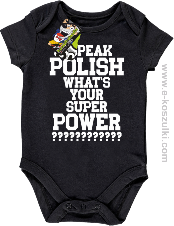 I speak polish what is your super power - body dziecięce