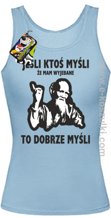 TYBETAŃSKI MNICH - JEŚLI ktoś myśli że mam wyjebane to dobrze myśli - top damski 