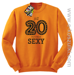 Już 20-stka ale ciągle sexy - bluza bez kaptura pomarańczowa