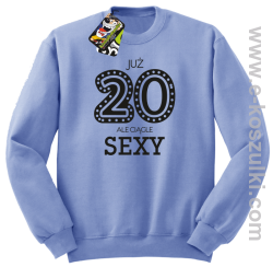 Już 20-stka ale ciągle sexy - bluza bez kaptura błękitna