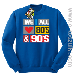 We All love 80s & 90s - bluza bez kaptura niebieska