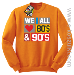 We All love 80s & 90s - bluza bez kaptura pomarańczowy