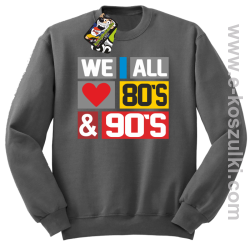 We All love 80s & 90s - bluza bez kaptura szary