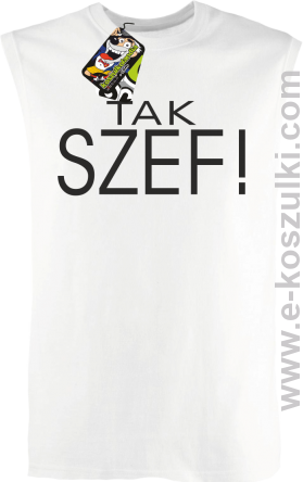 Tak szef ! - bezrękawnik męski biały
