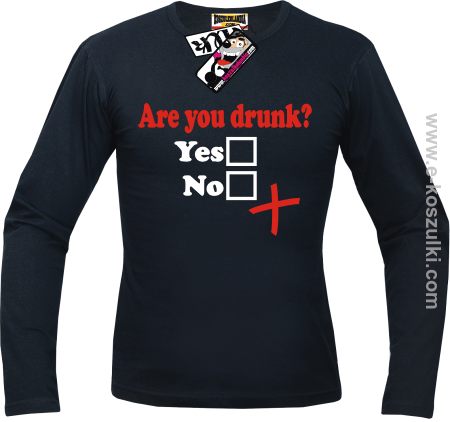 Are You Drunk - longsleeve męski