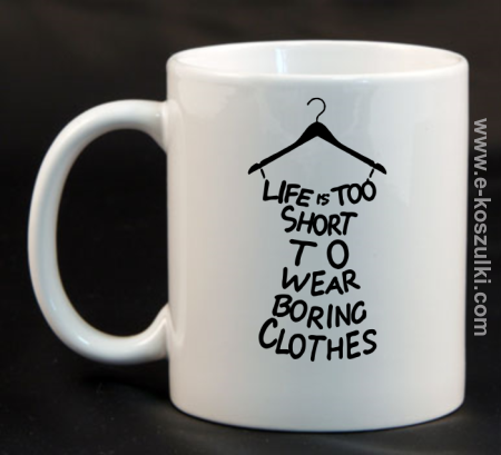 Life is too short to wear boring clothes - KUBEK 