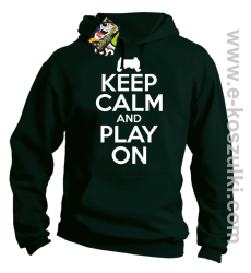 Keep calm and play on konsola - bluza z kapturem butelkowy zielony