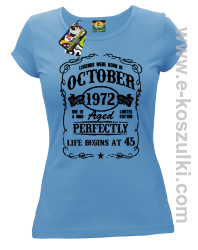 Legends were born in October Aged Perfectly Life Begins - z własną personalizacją - koszulka damska błękitna