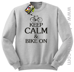 Keep Calm & Bike On  - bluza bez kaptura melanż